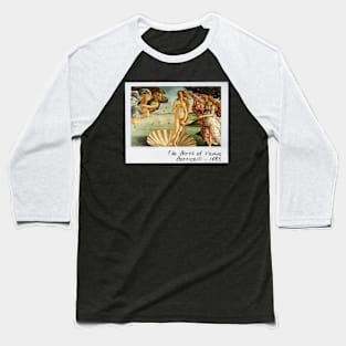 botticelli - the birth of venus Baseball T-Shirt